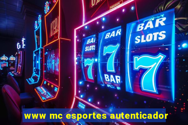 www mc esportes autenticador